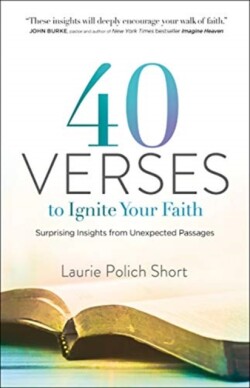 40 Verses to Ignite Your Faith – Surprising Insights from Unexpected Passages