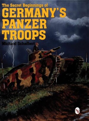 Secret Beginnings of Germany’s Panzer Troops