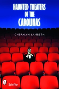 Haunted Theaters of the Carolinas