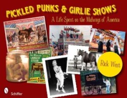 Pickled Punks and Girlie Shows: A Life Spent on the Midways of America