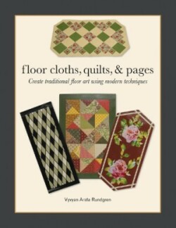Floor Cloths, Quilts, and Pages