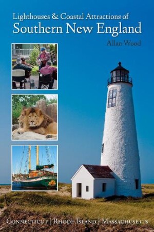 Lighthouses and Coastal Attractions of Southern New England