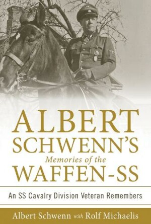 Albert Schwenn’s Memories of the Waffen-SS