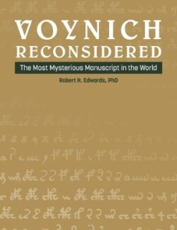 Voynich Reconsidered The Most Mysterious Manuscript in the World