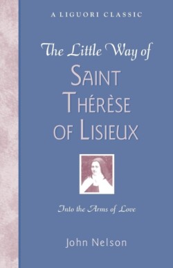 Little Way of Saint Therese of Lisieux