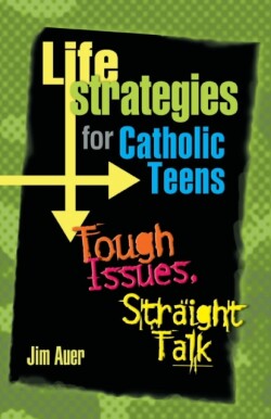 Life Strategies for Catholic Teens