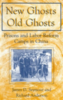 New Ghosts, Old Ghosts: Prisons and Labor Reform Camps in China