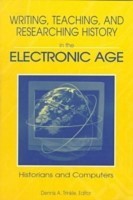 Writing, Teaching and Researching History in the Electronic Age