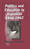 Politics and Education in Argentina, 1946-1962