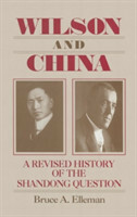 Wilson and China: A Revised History of the Shandong Question
