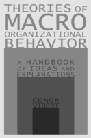 Theories of Macro-Organizational Behavior: A Handbook of Ideas and Explanations