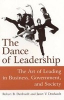 Dance of Leadership: The Art of Leading in Business, Government, and Society