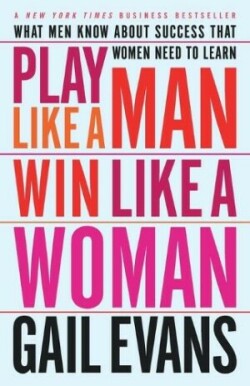 Play Like a Man, Win Like a Woman