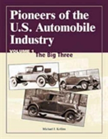 Pioneers of the US Automobile Industry Vol 1: The Big Three