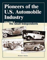 Pioneers of the US Automobile Industry Vol 2: The Small Independents