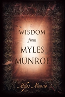 Wisdom From Myles Munroe
