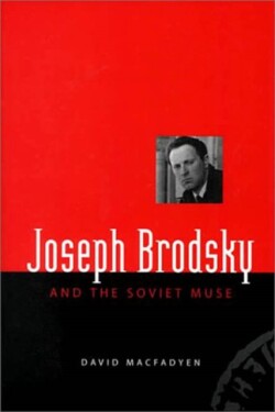 Joseph Brodsky and the Soviet Muse