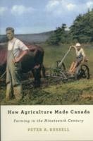 How Agriculture Made Canada