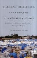 Dilemmas, Challenges, and Ethics of Humanitarian Action