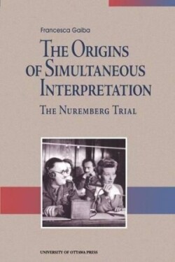 Origins of Simultaneous Interpretation The Nuremberg Trial