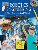 Robotics Engineering and Our Automated World