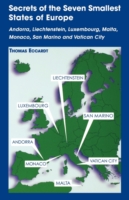 Secrets of the Seven Smallest States of Europe: Andorra, Liechtenstein, Luxembourg, Malta, Monaco, San Marino and Vatican City