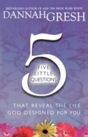 Five Little Questions That Reveal the Life God Designed for You