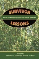 Survivor Lessons: Essays on Communication and Reality Television