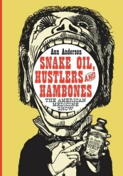 Snake Oil, Hustlers and Hambones