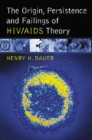 Origin, Persistence and Failings of HIV/AIDS Theory