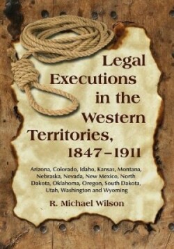 Legal Executions in the Western Territories, 1847-1911