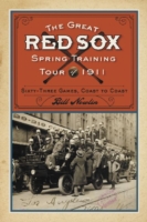  Great Red Sox Spring Training Tour of 1911