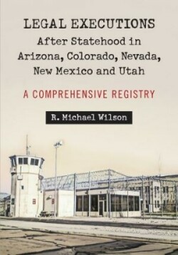 Legal Executions After Statehood in Arizona, Colorado, Nevada, New Mexico and Utah
