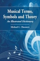 Musical Terms, Symbols and Theory An Illustrated Dictionary