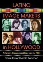 Latino Image Makers in Hollywood