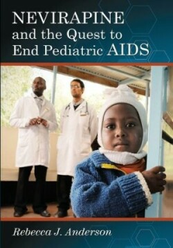 Nevirapine and the Quest to End Pediatric AIDS