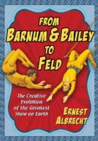 From Barnum & Bailey to Feld