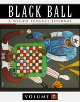 Black Ball: A Negro Leagues Journal, Vol. 7
