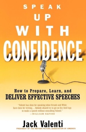 Speak Up with Confidence How to Prepare, Learn, and Deliver Effective Speeches