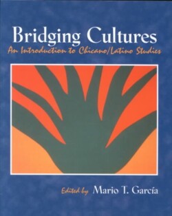 Bridging Cultures: An INtroduction to Chicano/Latino Studies