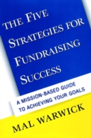 Five Strategies for Fundraising Success: A Mission-Based Guide to Achieving Your Goals