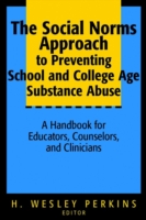 Social Norms Approach to Preventing School and College Age Substance Abuse