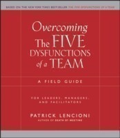 Overcoming the Five Dysfunctions of a Team