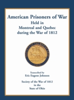 American Prisoners of War held in Montreal and Quebec during the War of 1812