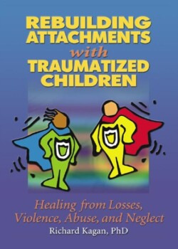 Rebuilding Attachments with Traumatized Children