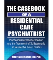 Casebook of a Residential Care Psychiatrist