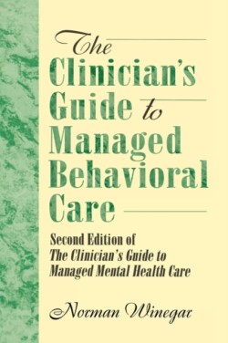 Clinician's Guide to Managed Behavioral Care