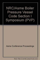 NRC/ASME BOILER PRESSURE VESSEL CODE SECTION I SYMPOSIUM (G01171)
