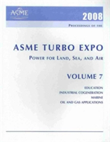 Print Proceedings of the ASME Turbo Expo 2008: Power for Land, Sea and Air (GT2008) Jun 9-13, 2008, Berlin v. 7; Education; Industrial and Cogeneration; Marine; and Oil and Gas Applications