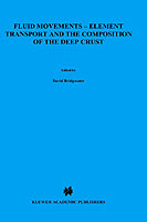 Fluid Movements — Element Transport and the Composition of the Deep Crust